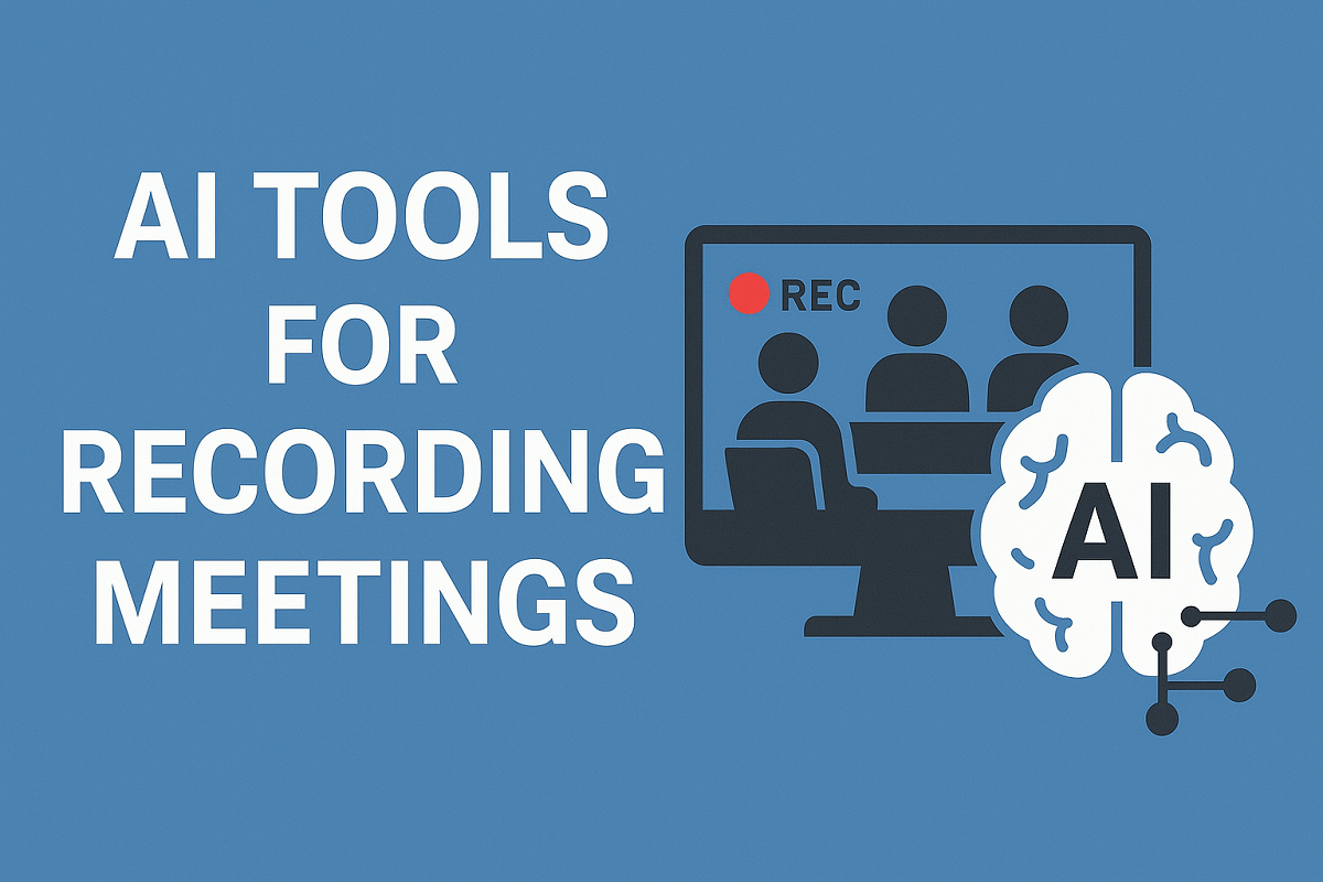 AI Tools for Recording Meetings: 2025 Review & Practical Handbook
