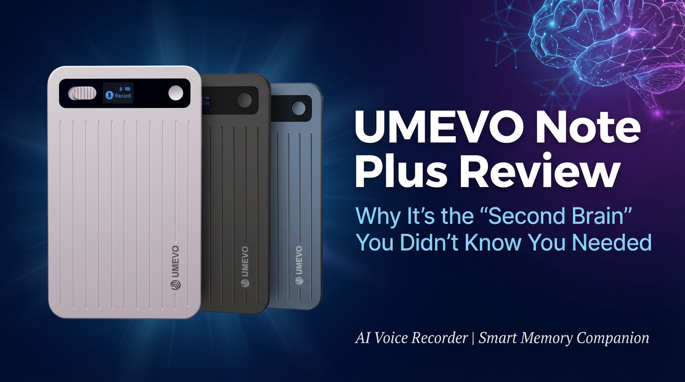 UMEVO Note Plus Review Why It’s the Second Brain You Didn't Know You Needed