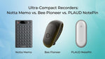 超小型レコーダー：Notta Memo vs. Bee Pioneer vs. PLAUD NotePin